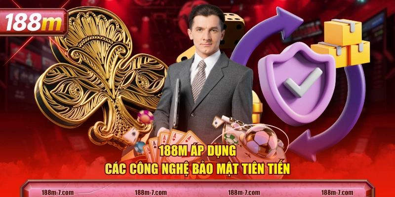 188M áp dụng các công nghệ bảo mật tiên tiến