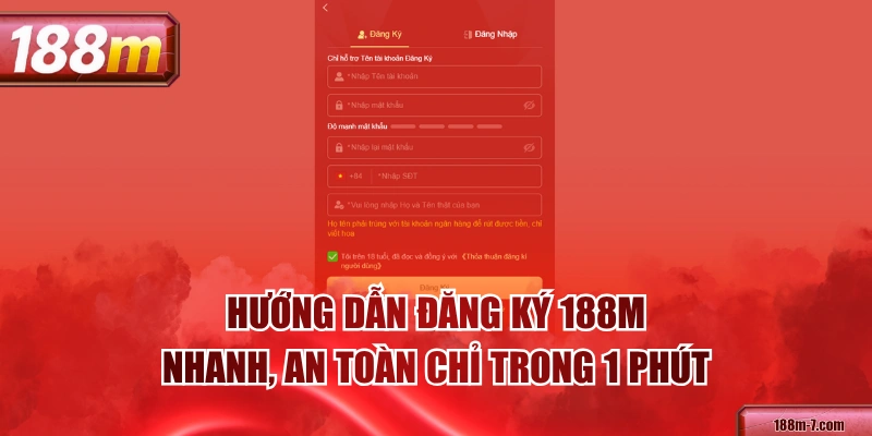Hướng Dẫn Đăng Ký 188M Nhanh, An Toàn Chỉ Trong 1 Phút