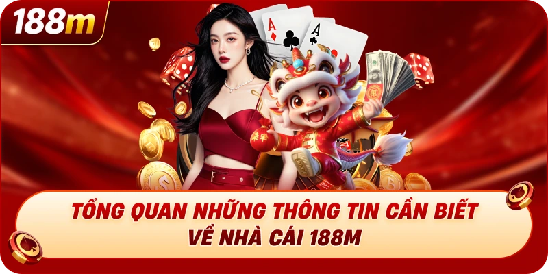 Tổng quan những thông tin cần biết về nhà cái 188M